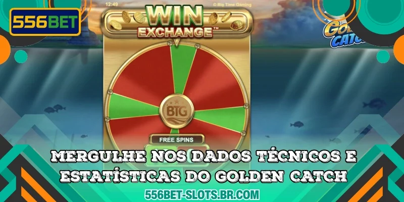 Mergulhe nos dados técnicos e estatísticas do Golden Catch