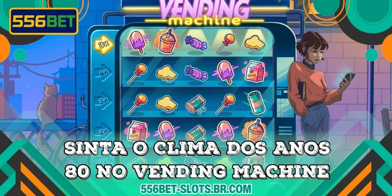 Sinta o clima dos anos 80 no Vending Machine